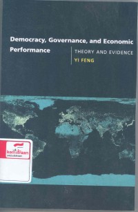 Democracy , governance , and economic performance: theory and evidence