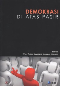 Demokrasi di atas pasir: kemajuan dan kemunduran demokratisasi di Indonesia