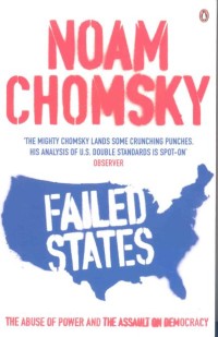 Failed states: the abuse of power and the assault on democracy