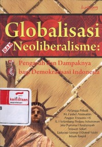 Globalisasi dan neoliberalisme: pengaruh dan dampaknya bagi demokratisasi Indonesia