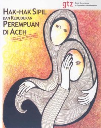 Hak-hak sipil dan kedudukan perempuan di Aceh: peluang dan tantangan