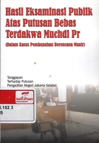 Hasil eksaminasi publik atas putusan bebas Muchdi Pr [dalam kasus pembunuhan berencana Munir]