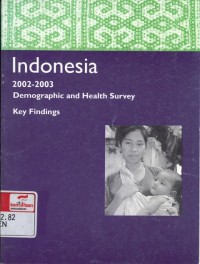 Indonesia demographic and health survey, 2002-2003, key findings