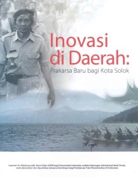 Inovasi di daerah : prakarsa baru bagi kota Solok