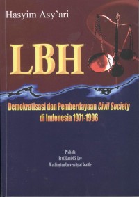 LBH: demokratisasi dan pemberdayaan civil society di Indonesia 1971-1996