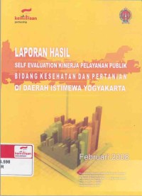 Laporan hasil self evaluation kinerja pelayanan publik bidang kesehatan dan pertanian di Daerah Istomewa Yogyakarta