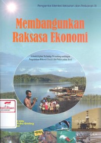 Membangunkan Raksasa Ekonomi : Sebuah Kajian Terhadap Perundang-undangan Pengelolaan Wilayah Pesisir dan Pulau-pulau Kecil