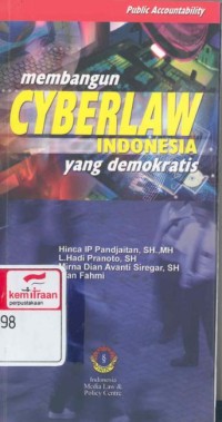 Membangun cyberlaw Indonesia yang demokratis