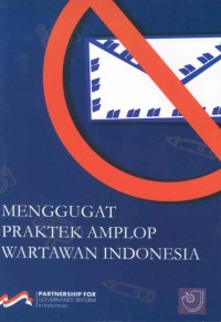 Menggugat praktek amplop wartawan Indonesia