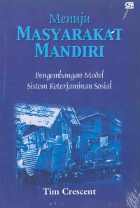 Menuju masyarakat mandiri: pengembangan model sistem keterjaminan sosial