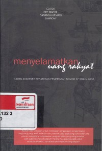 Menyelamatkan Uang Rakyat : Kajian Akademik Peraturan Pemerintah Nomor 37 Tahun 2006