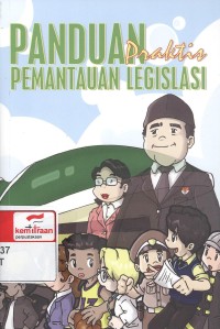 Panduan Praktis Pemantauan Legislasi: Memantau Parlemen, Mendorong Lahirnya Legislasi