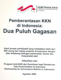 Pemberantasan KKN di Indonesia : dua puluh gagasan