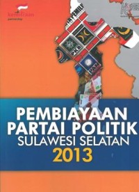 Pembiayaan Partai Politik Sulawesi Selatan 2013