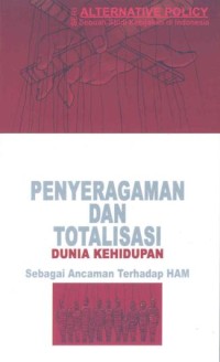 Penyeragaman dan totalisasi dunia kehidupan sebagai ancaman terhadap hak asasi manusia