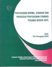 Penyusunan norma, standar dan prosedur penyusunan formasi pegawai negeri sipil