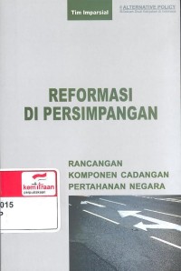 Reformasi di Persimpangan : Rancangan Komponen Cadangan Pertahanan Negara