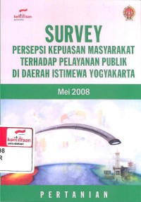 Laporan hasil survey persepsi kepuasan masyarakat terhadap pelayanan publik bidang pertanian di Daerah Istimewa Yogyakarta