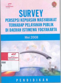 Laporan hasil survey persepsi kepuasan masyarakat terhadap pelayanan publik bidang pendidikan dasar di Daerah Istimewa Yogyakarta