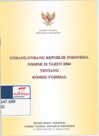 Undang-undang Republik Indonesia nomor 22 tahun 2004 tentang komisi yudisial