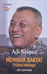 Adi Sasono: memihak rakyat, pilihan ideologis