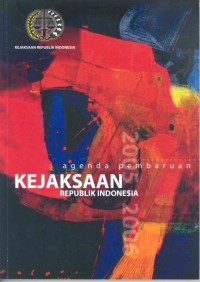 Agenda pembaruan Kejaksaan Republik Indonesia