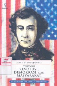 Alexis De Tocqueville: tentang revolusi, demokrasi dan masyarakat