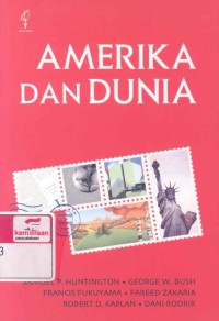 Amerika dan dunia : memperdebatkan bentuk baru politik internasional