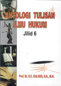 Antologi Tulisan Ilmu Hukum: legal writing antology jilid 6