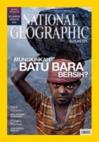 National Geographic Indonesia, April 2014 (Mungkihkah batu bara bersih?)