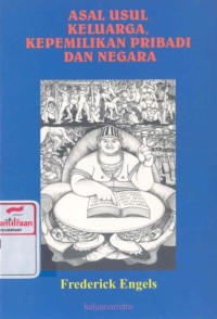 Asal usul keluarga, kepemilikan pribadi dan negara = The origin of the family, private property and the State