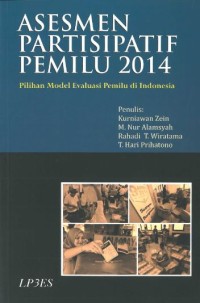 Asesmen Partisipatif Pemilu 2014: pilihan model evaluasi pemilu di Indonesia