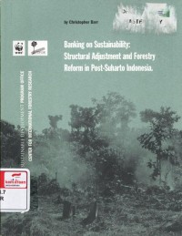 Banking on sustainability : structural adjustment and forestry reform in post-Suharto Indonesia