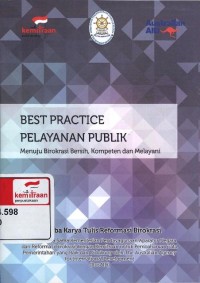 Best Practice Pelayanan Publik: menuju birokrasi bersih, kompeten dan melayani