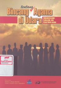 Bincang tentang agama di udara: fundamentalisme, pluralisme, dan peran publik agama