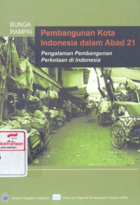 Bunga rampai pembangunan kota Indonesia dalam abad 21, konsep dan pendekatan pembangunan perkotaan di Indonesia