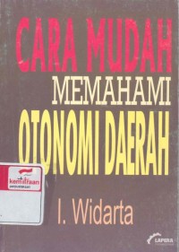 Cara mudah memahami otonomi daerah