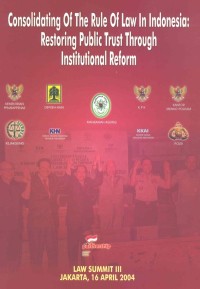 Consolidating of the rule of law in Indonesia : restoring public trust through institutional reform