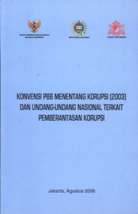 Konvensi PBB menentang korupsi [2003] dan undang-undang nasioal terkait pemberantasan korupsi