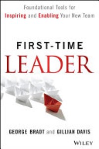 First-time leader: foundational tools for inspiring and enabling your new team