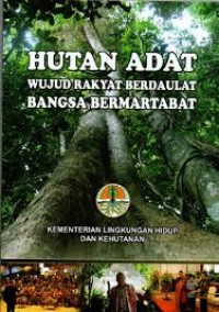 Hutan Adat Wujud Rakyat Berdaulat Bangsa Bermartabat