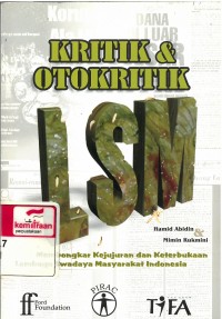 Kritik dan otokritik LSM : membongkar kejujuran dan keterbukaan lembaga swadaya masyarakat Indonesia