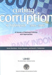 Curbing corruption in Indonesia, 2004-2006: a survey of national policies and approaches