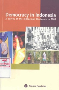 Democracy in Indonesia: a survey of the Indonesian electorate 2003