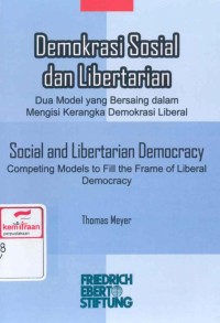 Demokrasi sosial dan libertarian : dua model yang bersaing dalam mengisi kerangka demokrasi liberal