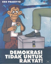 Demokrasi tidak untuk rakyat