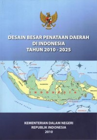 Desain besar penataan daerah di Indonesia tahun 2010-2025