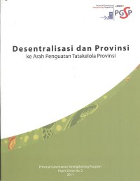 Desentralisasi dan Provinsi: ke arah pengutan tatakelola provinsi