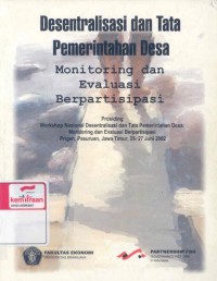 Desentralisasi dan tata pemerintahan desa: monitoring dan evaluasi berpartisipasi