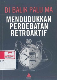 Dibalik palu MA : mendudukkan perdebatan retroaktif